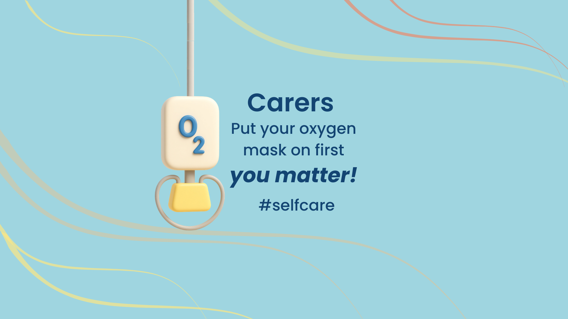 image of a hanging oxygen mask found on airplanes.  Text reads carers put your oxygen mask on first.  You matter!