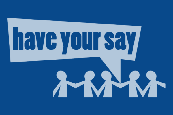 Blue image with stick men in the foreground. A speech bubble with the words "have your say" is displayed above their heads.