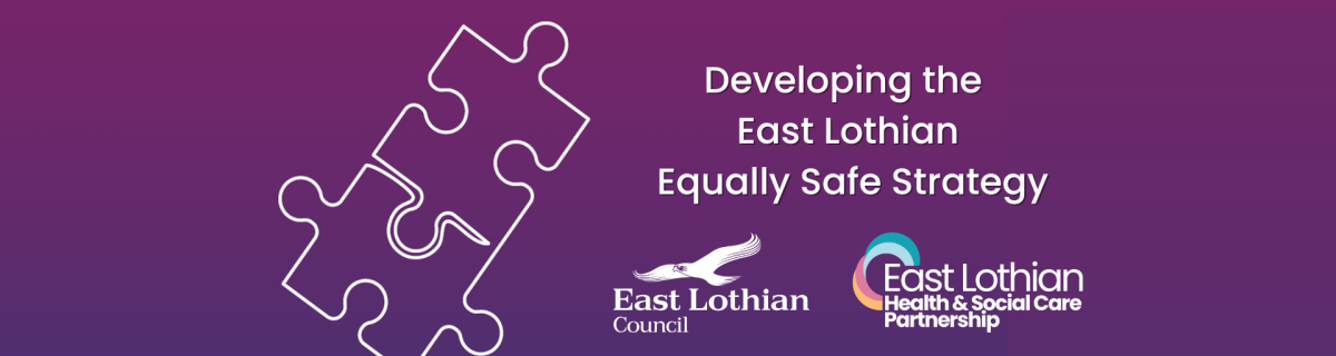 two jigsaw pieces slotted together.  Text reads, developing the East Lothian Equally Safe Strategy